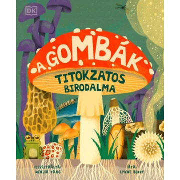 A gombák titokzatos birodalma-Lynne Boddy