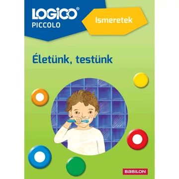 LOGICO Piccolo 5410a – Ismeretek: Életünk, testünk-készségfejlesztő feladatlapok