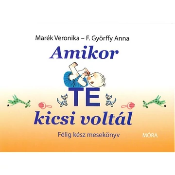 Amikor te kicsi voltál - Félig kész mesekönyv