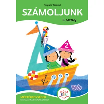Számoljunk - 3. osztály - Mértékegységek matematika gyakorlófüzet - Foglalkoztatófüzet iskolásoknak