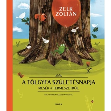 A tölgyfa születésnapja - Mesék a természetről