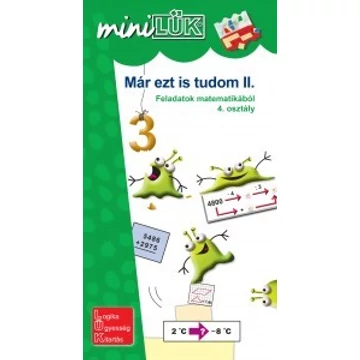 Mini Lük Már ezt is tudom II. - Feladatok matematikából 4. osztály