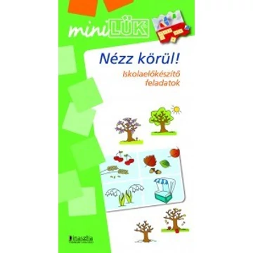 Mini Lük - Nézz körül! Iskola-előkészítő feladatok élő környezetünkről