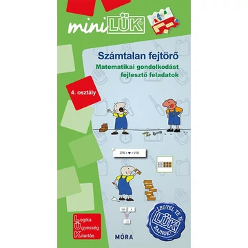 SZÁMTALAN FEJTÖRŐ - MINILÜK Matematikai gondolkodást fejlesztő feladatok - 4. osztály(Legyél Te is LÜK bajnok!)