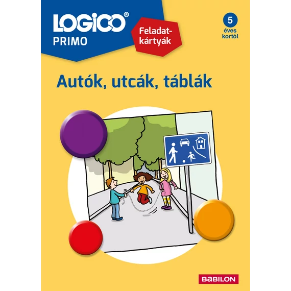 LOGICO Primo – Autók, utcák, táblák-készségfejlesztő feladatlapok