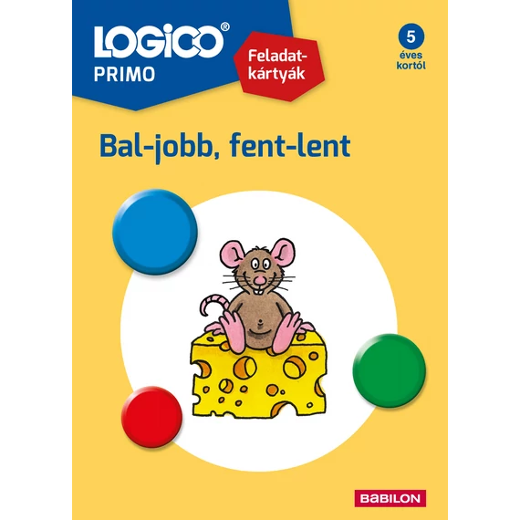 LOGICO Primo – Bal-jobb, fent-lent-készségfejlesztő feladatlapok