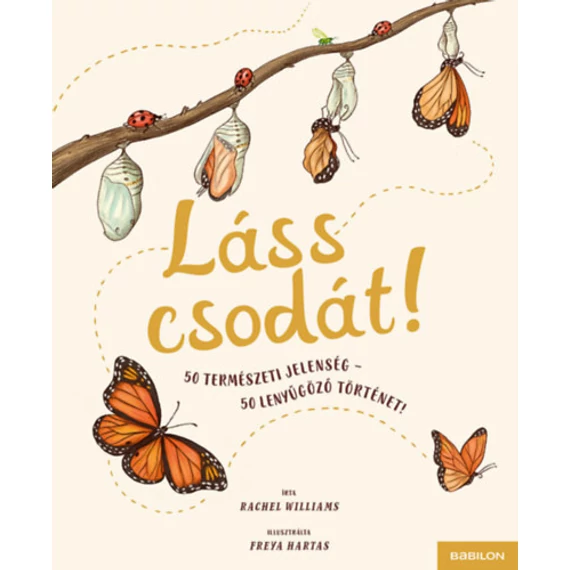 Láss csodát! - 50 természeti jelenség - 50 lenyűgöző történet-Rachel Williams