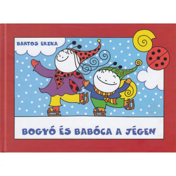 Bogyó és Babóca a jégen - Az elveszett Mogyoró, Vendel korcsolyázik-Bartos Erika