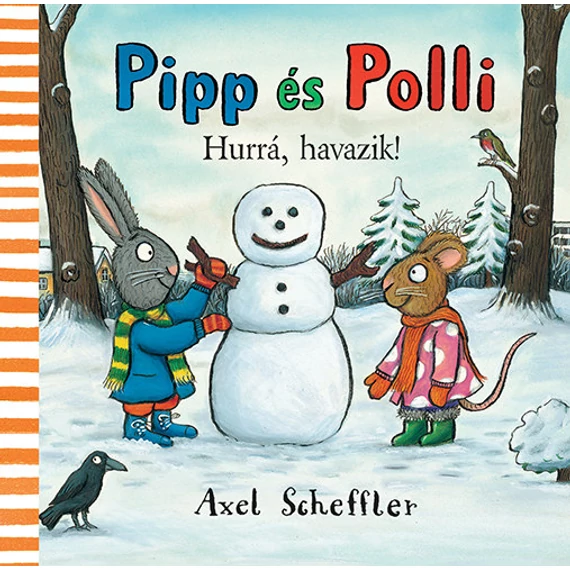 Pipp és Polli - Hurrá, havazik!-Axel Scheffler