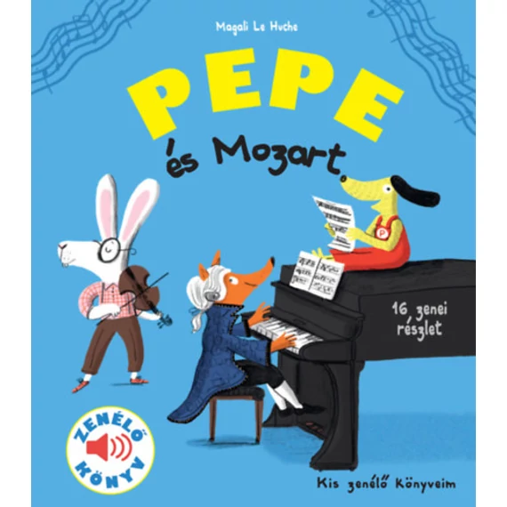 Pepe és Mozart - Zenélő könyv-Magali Le Huche
