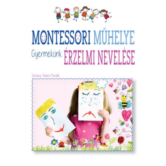 Montessori műhelye - Gyermekünk érzelmi nevelése