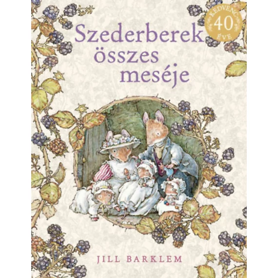 Szederberek összes meséje- Jill Barklem