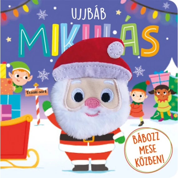 Ujjbáb Mikulás - Bábozz mese közben!-Hannah Campling