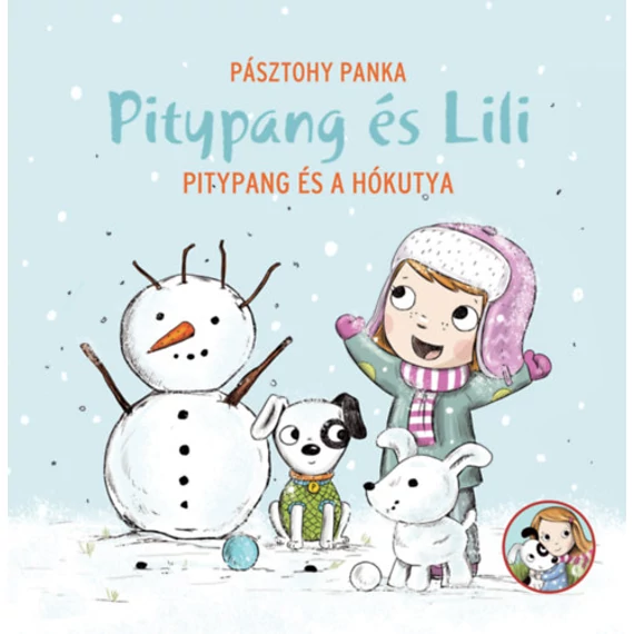Pitypang és a hókutya - Pitypang és Lili-Pásztohy Panka
