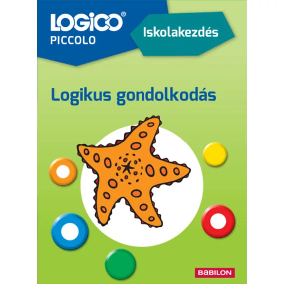 LOGICO Piccolo - Iskolakezdés: Logikus gondolkodás-készségfejlesztő feladatlapok