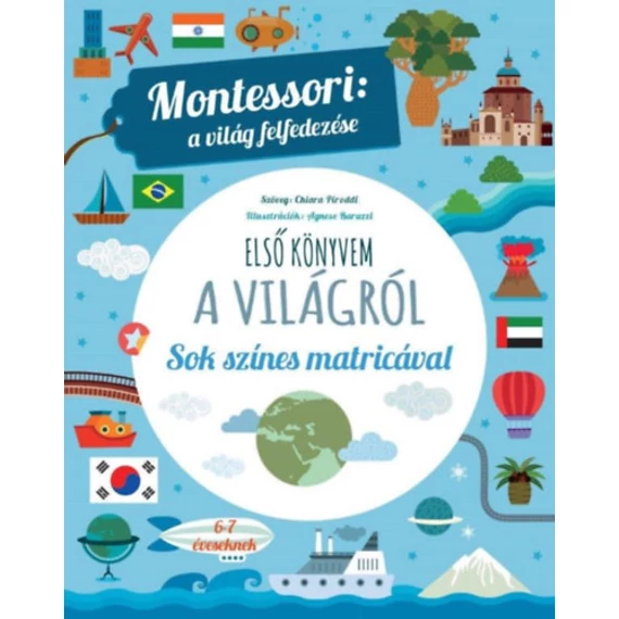 Első könyvem a világról - Montessori: a világ felfedezése - Sok színes matricával