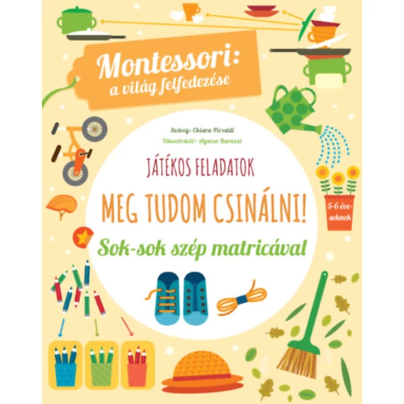Meg tudom csinálni! - Montessori: A világ felfedezése - Sok-sok szép matricával