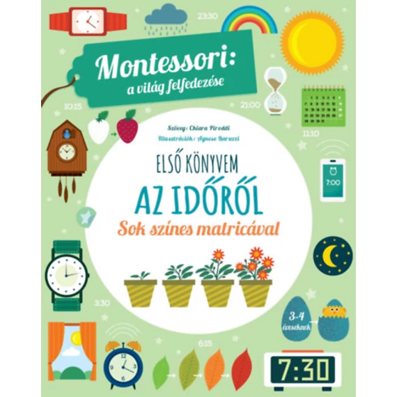 Első könyvem az időről - Montessori: A világ felfedezése - Sok színes matricával