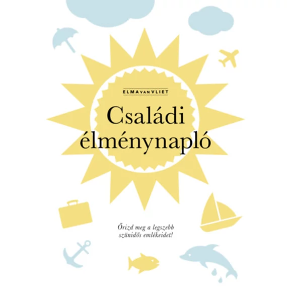Családi élménynapló - Őrizd meg a legszebb szünidős emlékeidet!