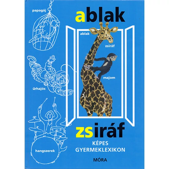 Ablak - Zsiráf - Képes gyermeklexikon-Mérei Ferenc  V. Binét Ágnes