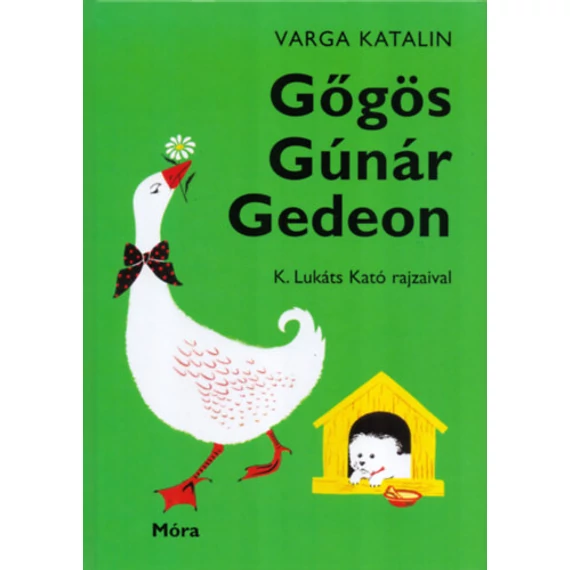 Gőgös Gúnár Gedeon-Varga Katalin