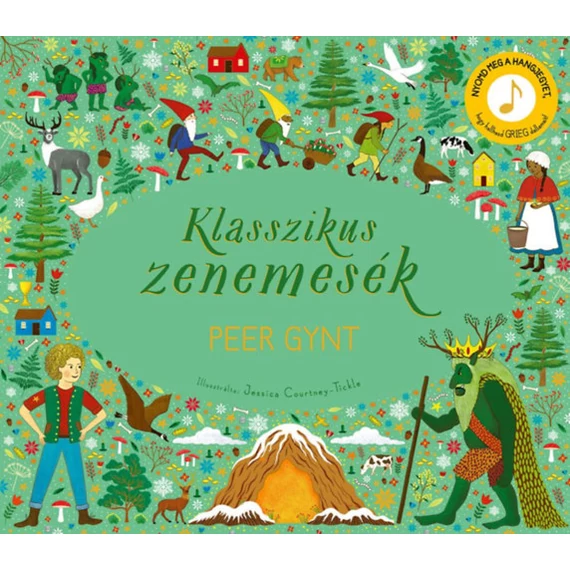Klasszikus zenemesék: Peer Gynt - Nyomd meg a hangjegyet, és hallgasd meg Grieg zenéjét!-hangot adó könyv
