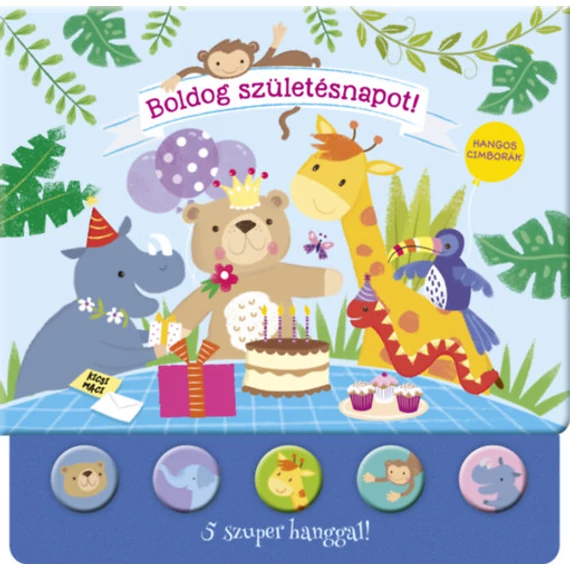 Hangos cimborák - Boldog születésnapot! - 5 szuper hanggal!-hangot adó könyv