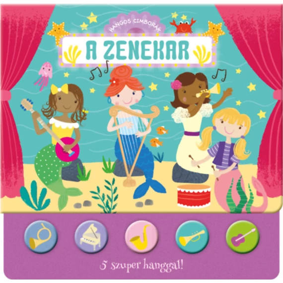 Hangos cimborák - A zenekar - 5 szuper hanggal!-zenélő könyv