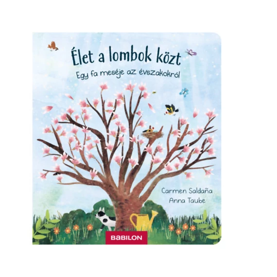 Élet a lombok közt - Egy fa meséje az évszakokról Anna Traube