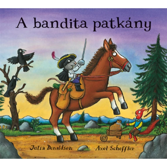 A bandita patkány Julia Donaldson