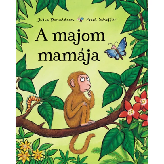 A majom mamája Julia Donaldson  Axel Scheffler