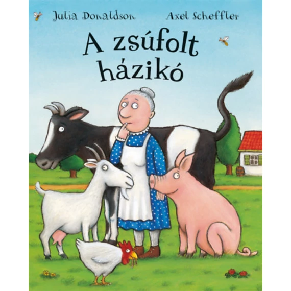 A zsúfolt házikó Julia Donaldson  Axel Scheffler