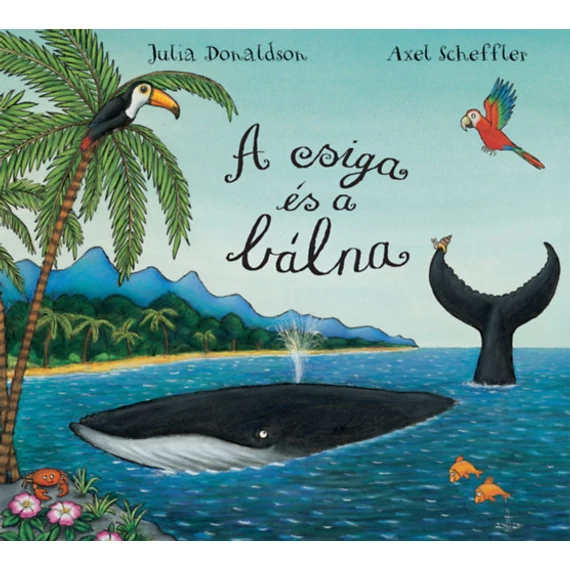 A csiga és a bálna Julia Donaldson