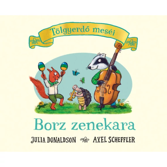 Tölgyerdő meséi-Borz zenekara Julia Donaldson