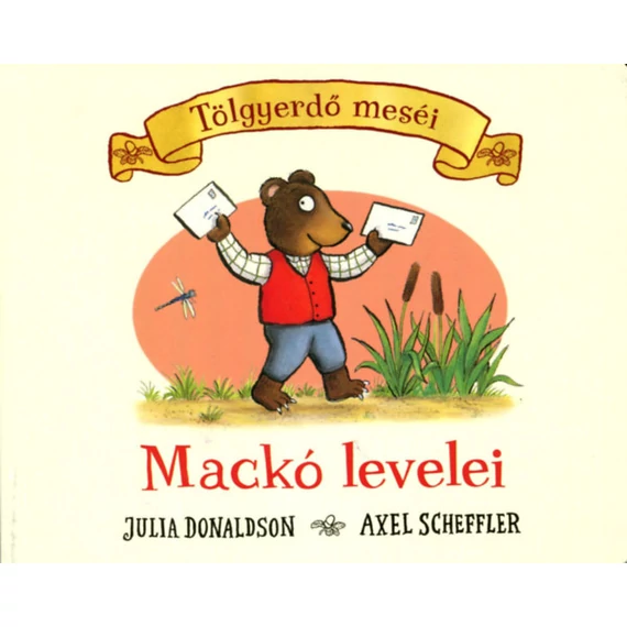 Tölgyerdő meséi-Mackó levelei Julia Donaldson  Axel Scheffler