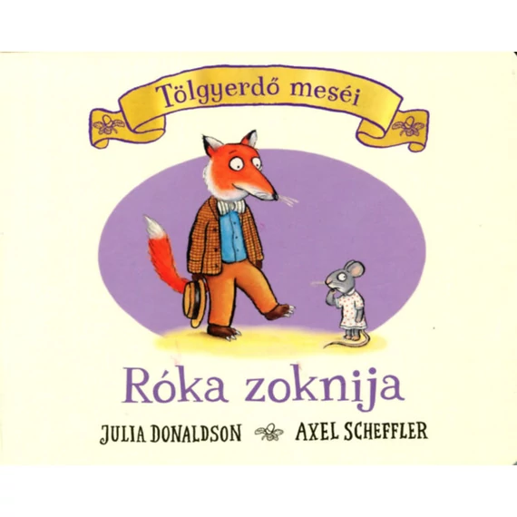 Tölgyerdő meséi-Róka zoknija Julia Donaldson  Axel Scheffler