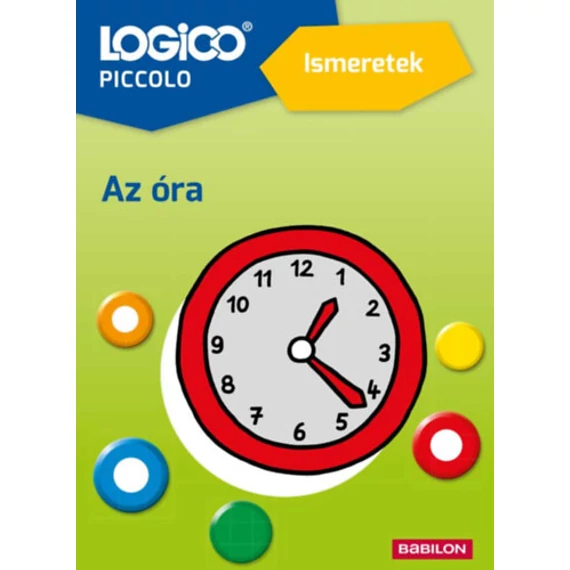 LOGICO Piccolo- Ismeretek: Az óra - Fejlesztő Feladatkártya