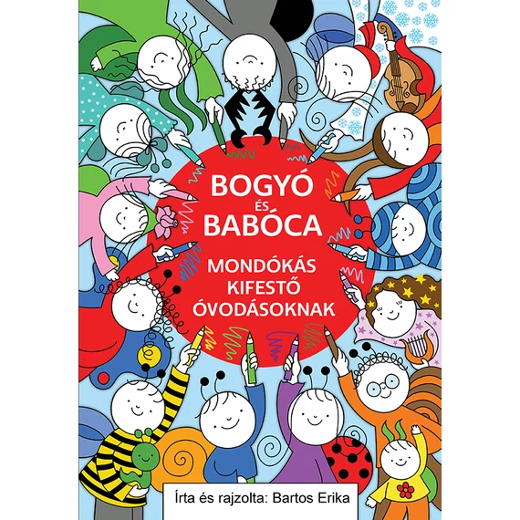 Bogyó és Babóca - Mondókás kifestő óvodásoknak-Bartos Erika