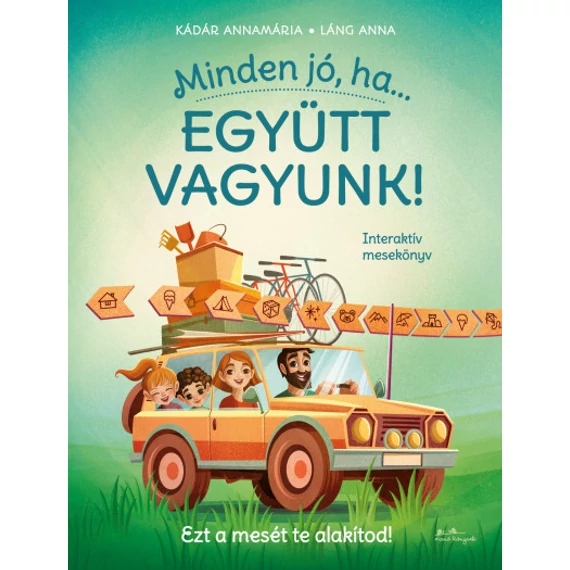 Minden jó, ha együtt vagyunk!-Kádár Annamária