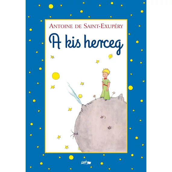 A kis herceg ANTOINE DE SAINT-EXUPÉRY