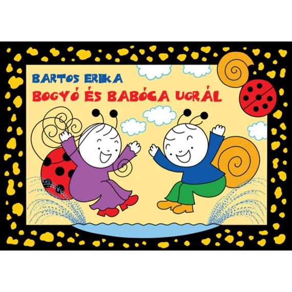 Bogyó és Babóca ugrál - Pocsolya, Alvós mackó-Bartos Erika