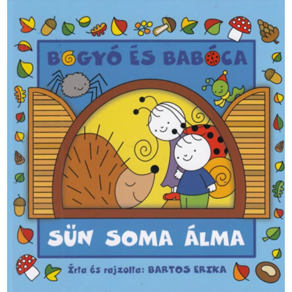 Bogyó és Babóca - Sün Soma álma-Bartos Erika