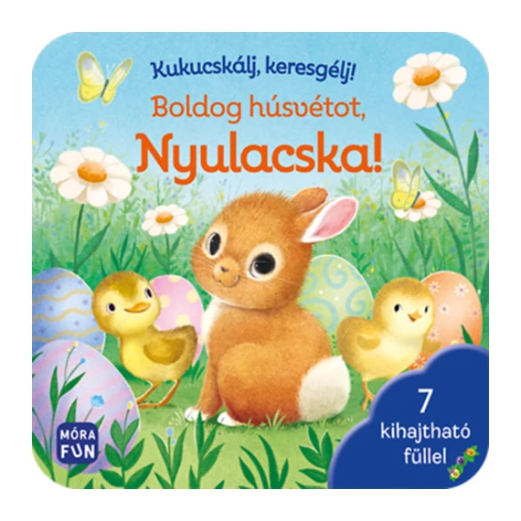 Kukucskálj, keresgélj! - Boldog húsvétot, Nyulacska! - 7 kihajtható füllel-Pippa Mellon