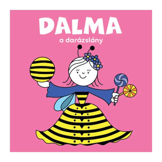 Dalma, a darázslány-Bartos Erika
