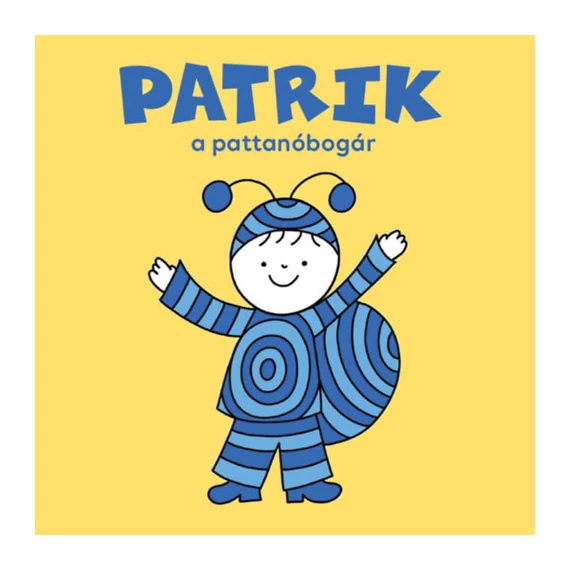 Patrik, a pattanóbogár-Bartos Erika