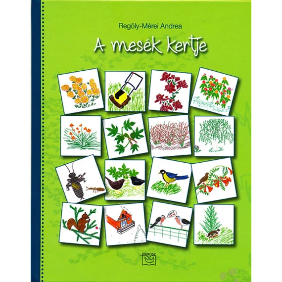 A mesék kertje-Regöly-Mérei Andrea