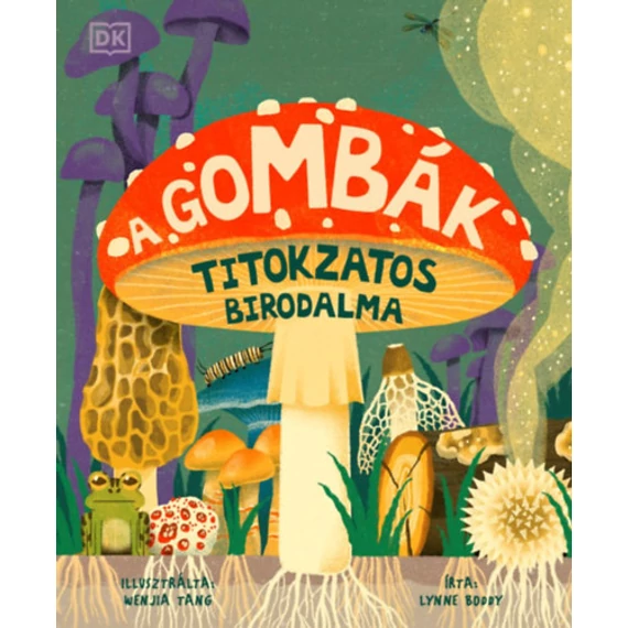 A gombák titokzatos birodalma-Lynne Boddy