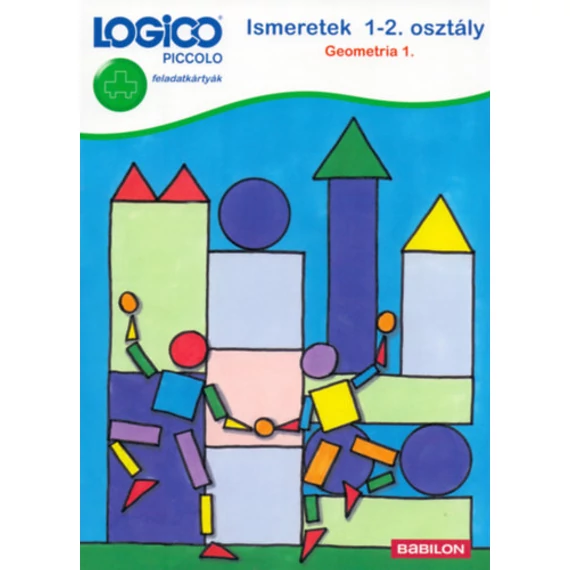 Logico Piccolo - fejlesztő feladatkártyák - Ismeretek 1-2. osztály: Geometria 1.