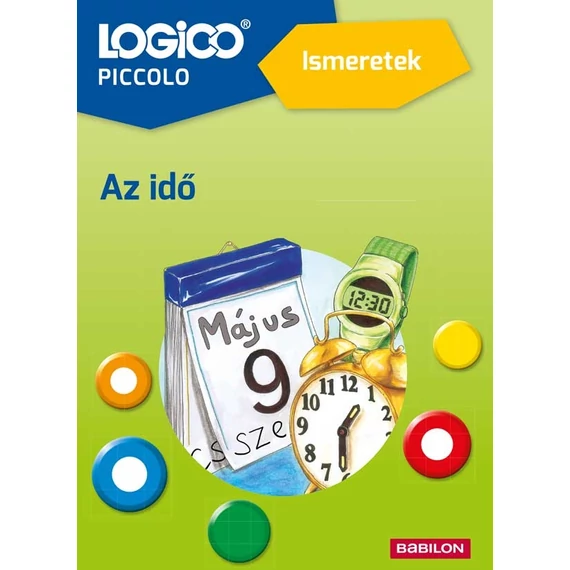 LOGICO Piccolo – Ismeretek: Az idő-készségfejlesztő feladatlapok