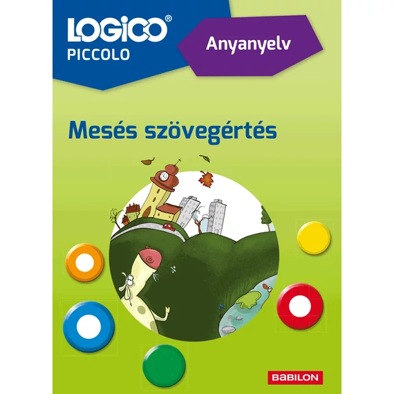 LOGICO Piccolo 5406a – Anyanyelv: Mesés szövegértés-készségfejlesztő feladatlapok